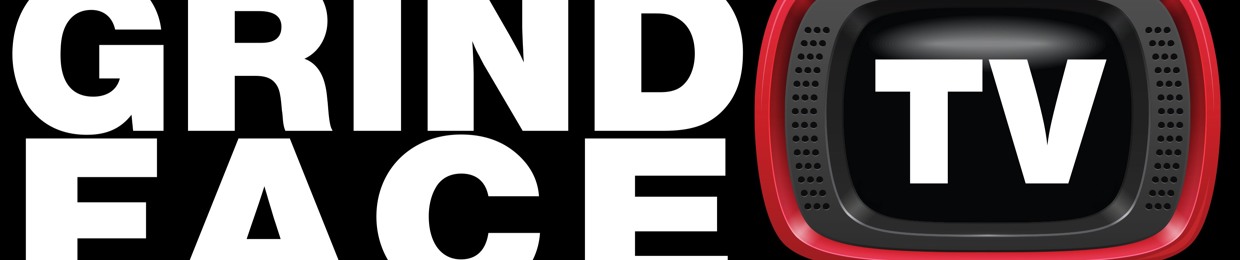 GrindFace TV