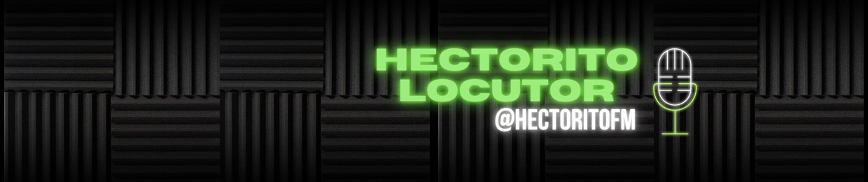 HECTORITO LOCUTOR