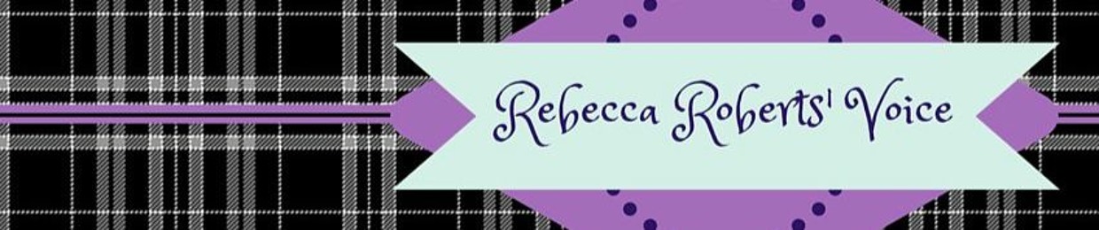 Rebecca Roberts’ Voice