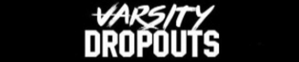 Varsity Dropouts