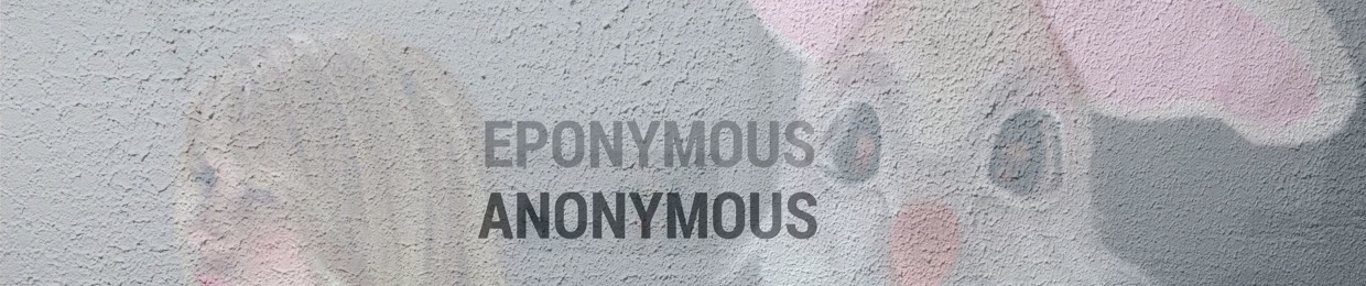 Eponymous Anonymous