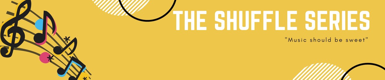 The Shuffle Series