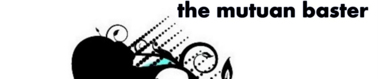 The Mutuan Baster