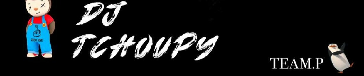 DJ Tchoupy