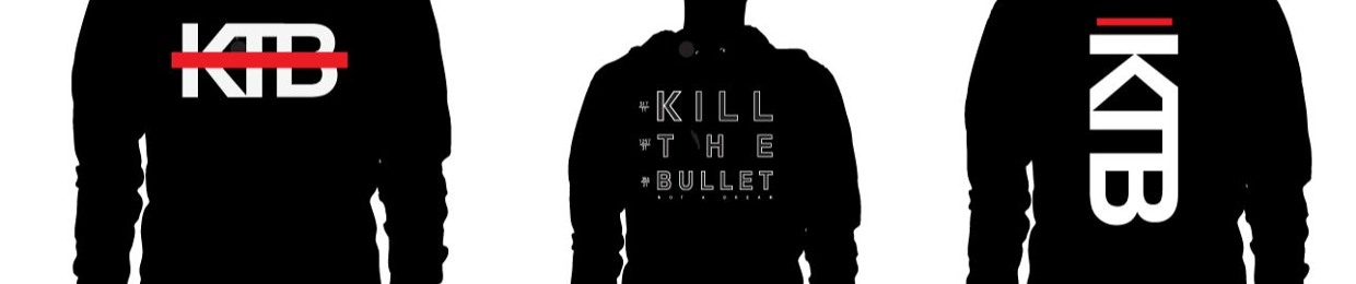 KILL THE BULLET
