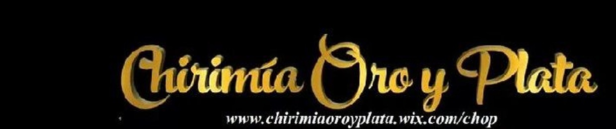 Chirimia Oro y Plata