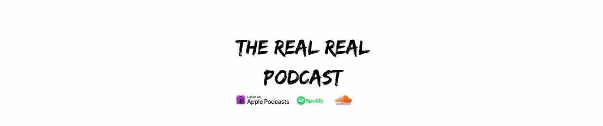 The Real Real Podcast