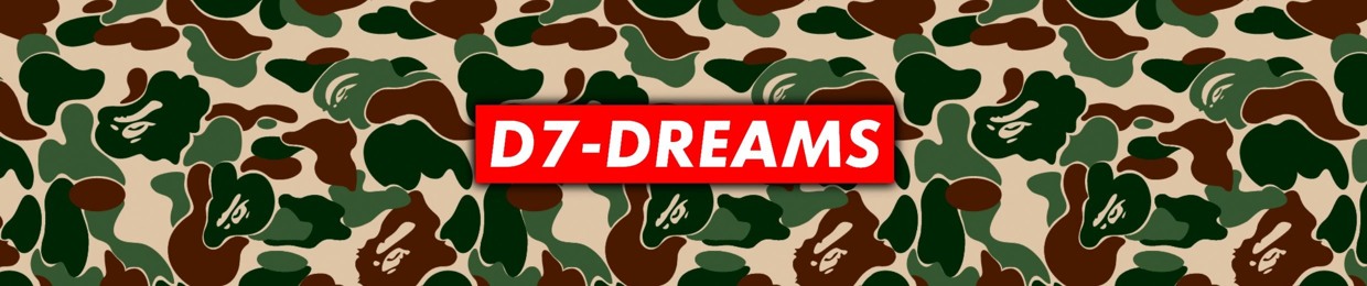 D7- Dreams