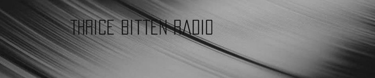 Thrice Bitten Radio Show