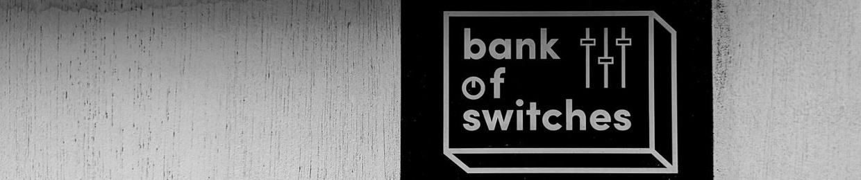 Bank Of Switches