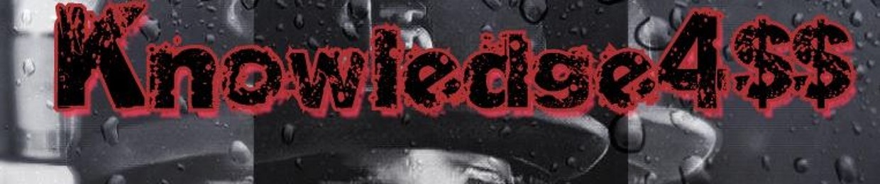 Knowledge4$$ #ItWazMe