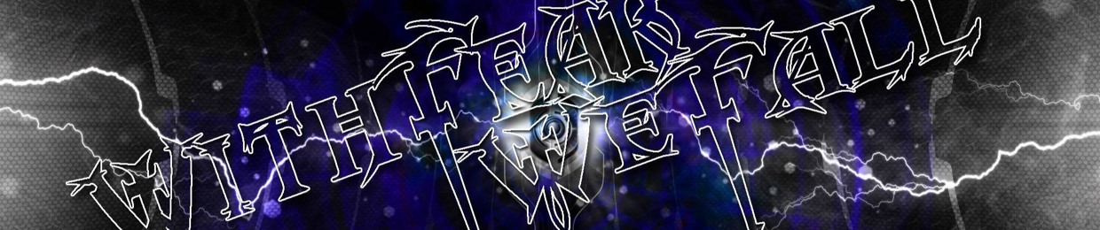 WithFearWeFall