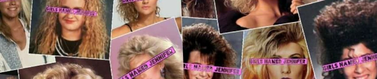 Girls Named Jennifer