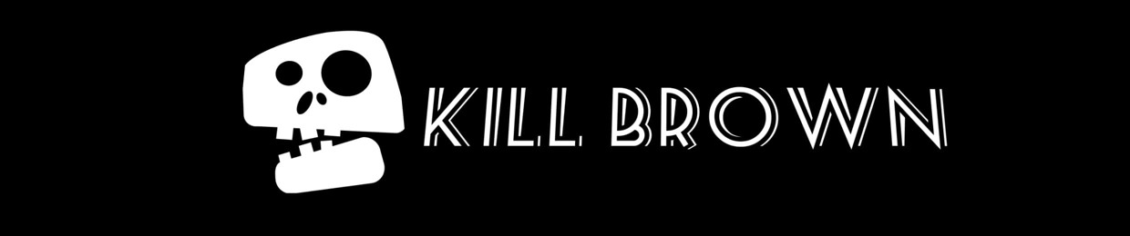 kill brown