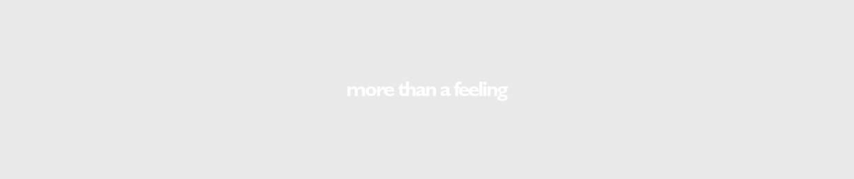 More Than A Feeling