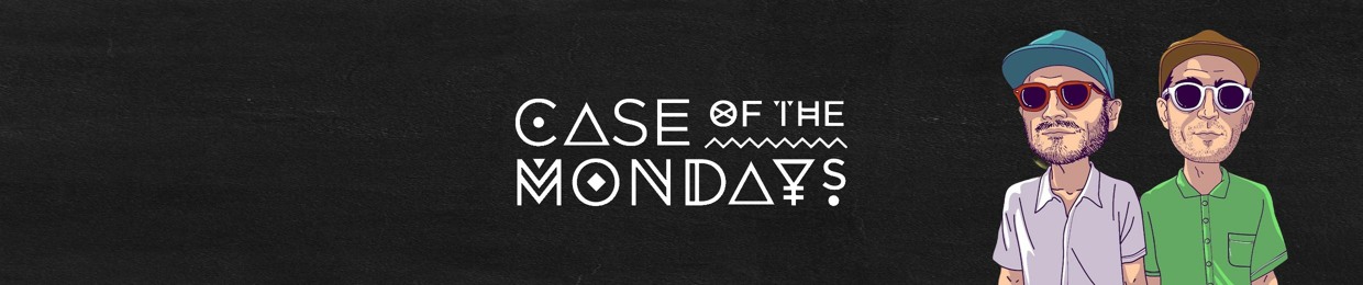 Case Of The Mondays