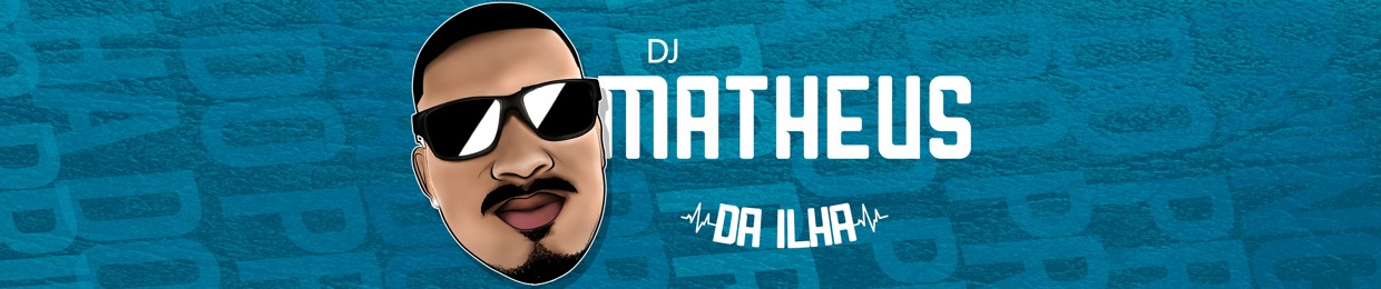 DJ MATHEUS DA ILHA 2
