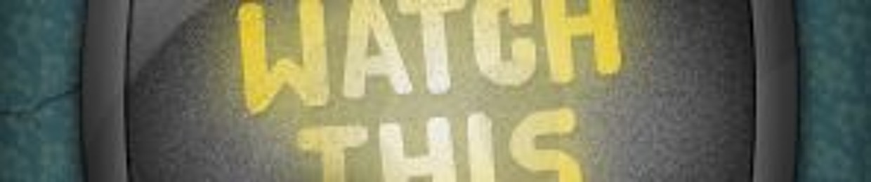 You Should Watch This