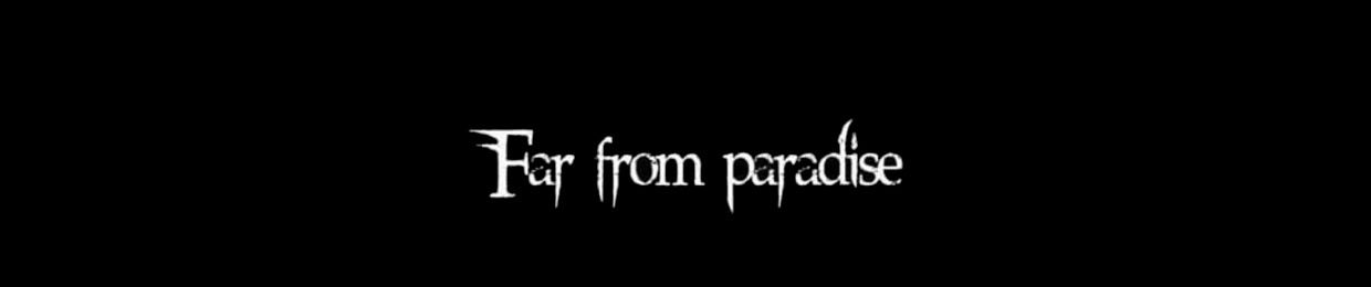 Far From Paradise (FFP)