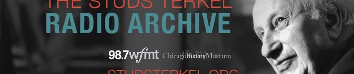 StudsTerkel Radio Archive