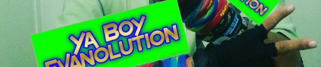 Ya Boy Evanolution