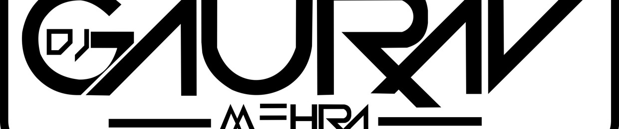Dj Gaurav Mehra
