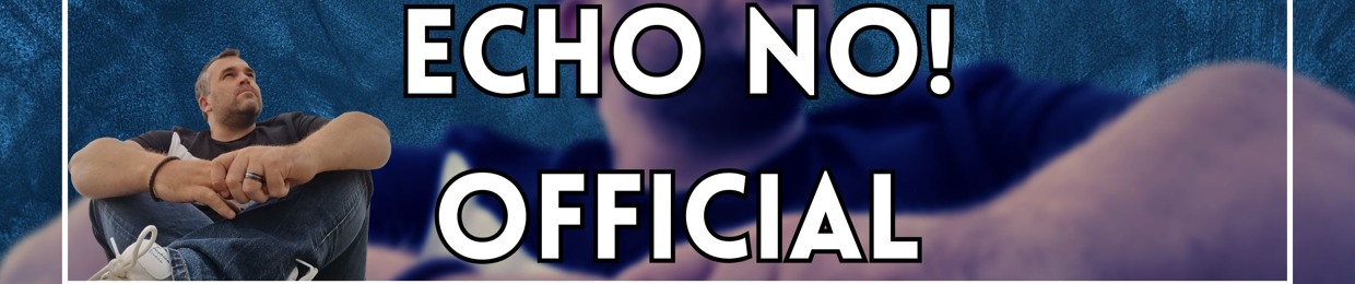 Echo No!