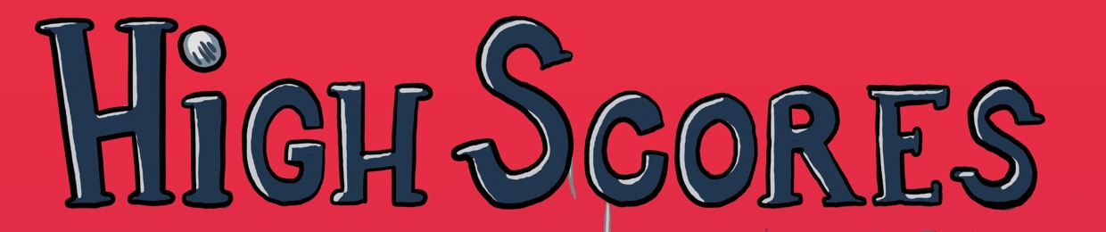 High Scores Podcast