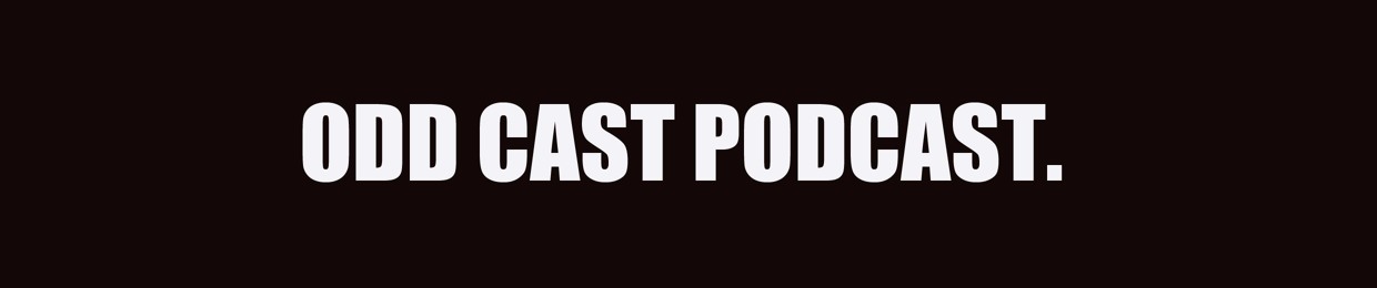 Odd Cast Podcast