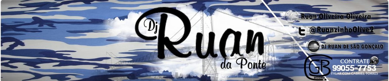 *♕DJ Ruan De São Gonçalo* ™