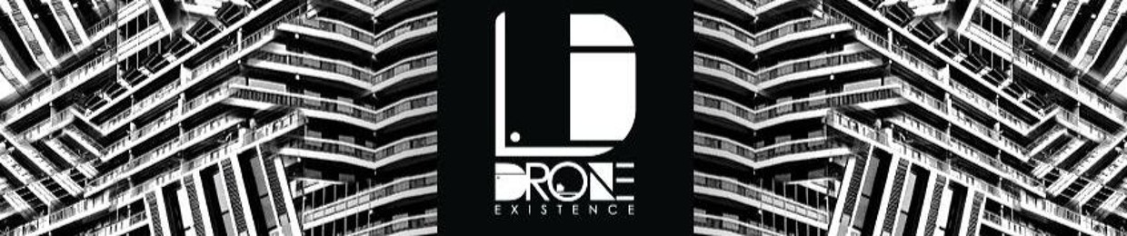 Drone Existence