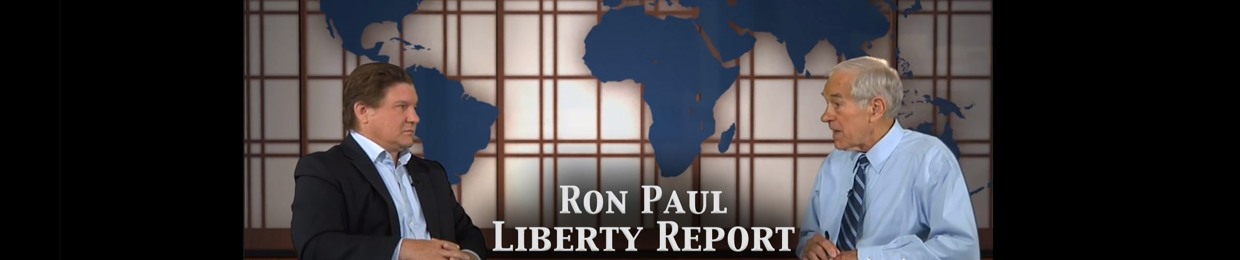 Ron Paul Liberty Report