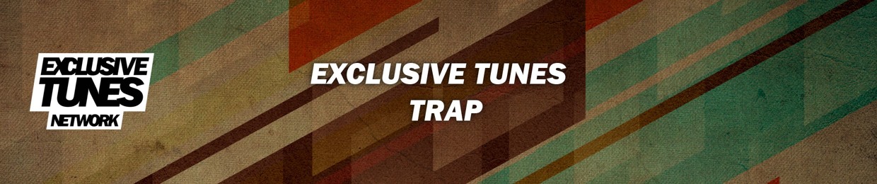 Exclusive Tunes - Trap