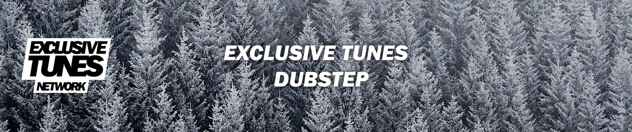 Exclusive Tunes Dubstep