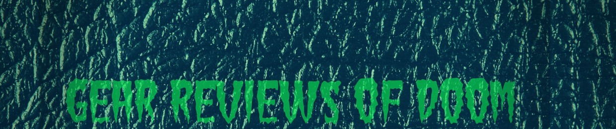 Gear Reviews Of Doom