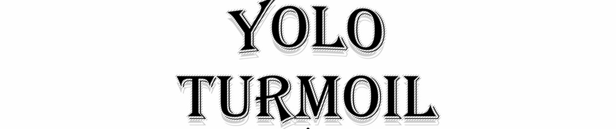 Yolo Turmoil