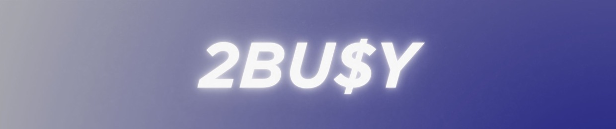 2Bu$y