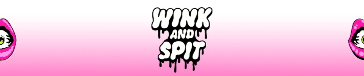 Wink and Spit