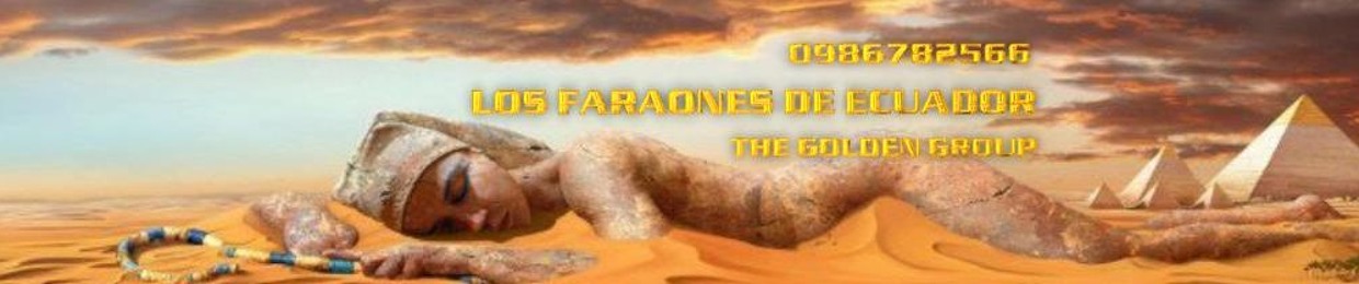 LOS FARAONES DE ECUADOR