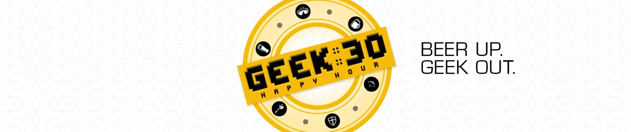 Geek:30 Happy Hour