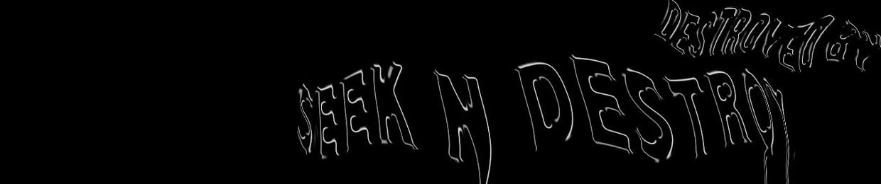 DESTROYED by Seek N Destroy