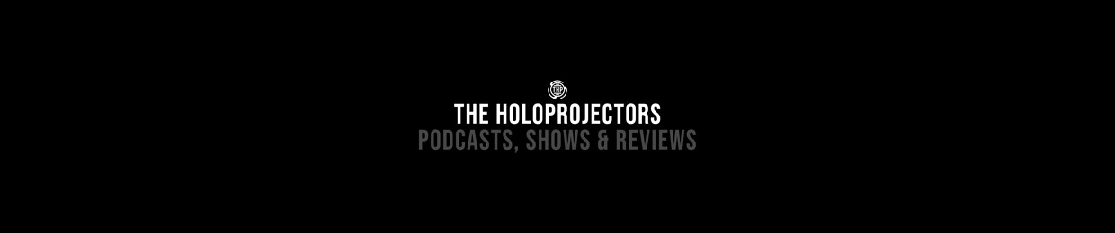 The Holoprojectors