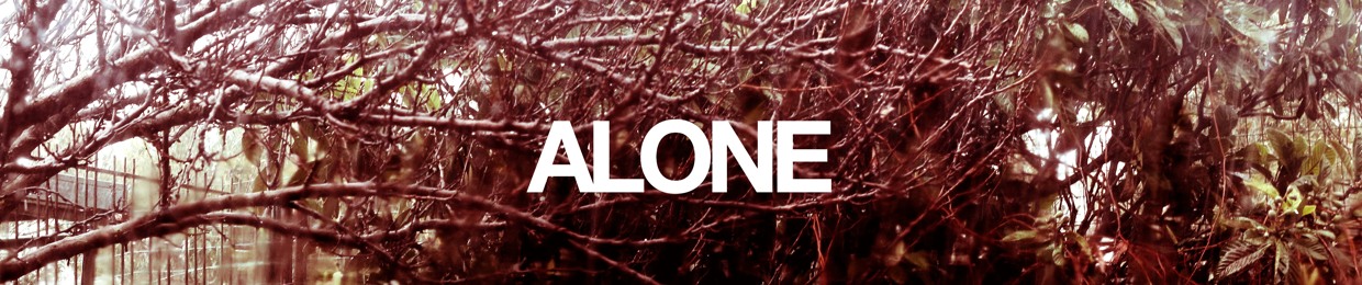 ALONE // STO IN UN ANGOLO