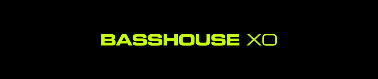 BASSHOUSE XO