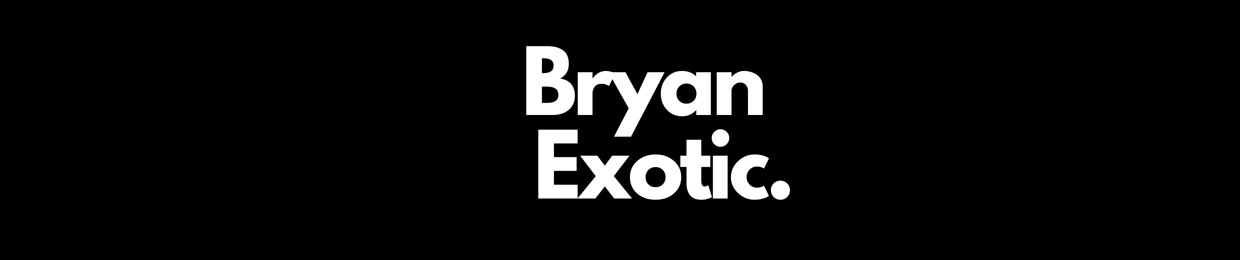 Bryan | Exotic.