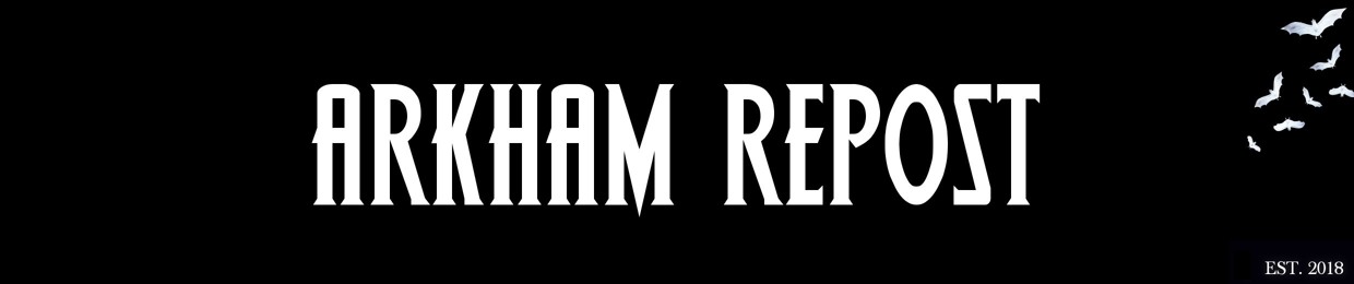 ARKHAM REPOST