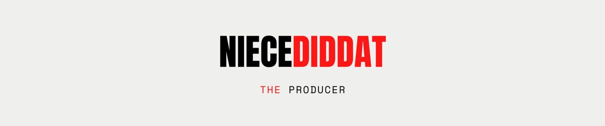 NieceDidDat The Producer
