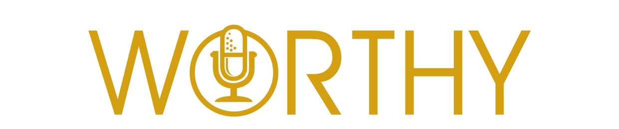 The Worthy Podcast