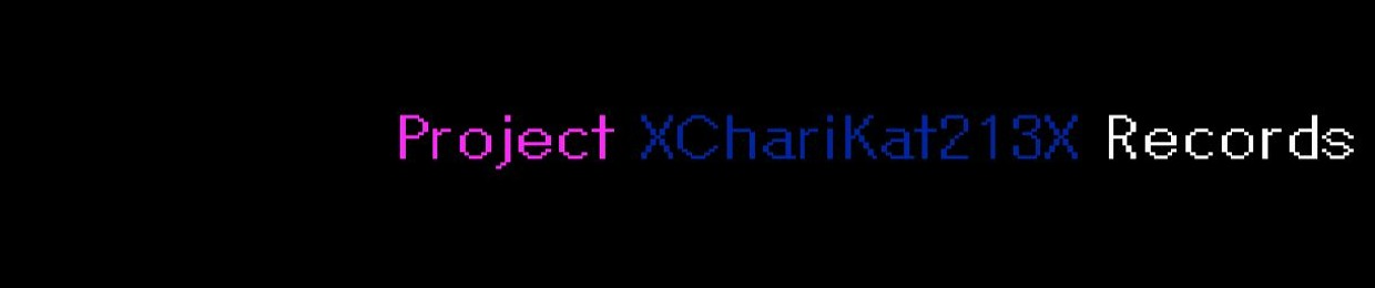 Project XChariKat213X Records
