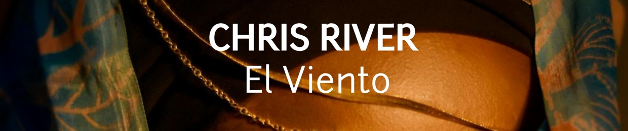CHRIS RIVER